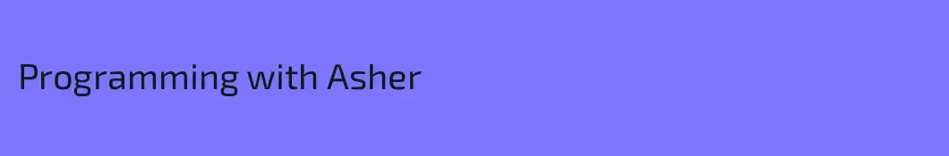 Programming with Asher
